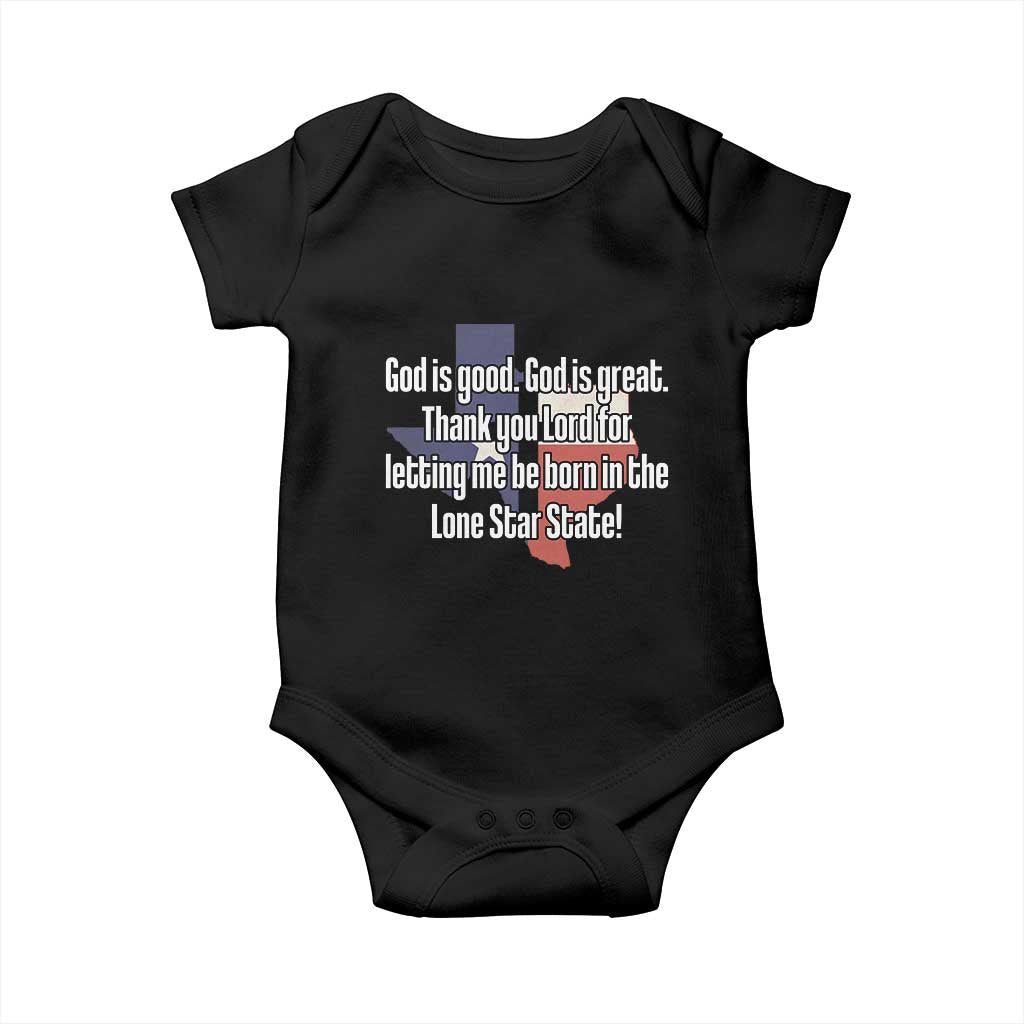 American Texan Jesus Baby Onesie God Is Good And Great Thank You Lord For Letting Me Be Born In The Lone Star State TS11 Black Print Your Wear