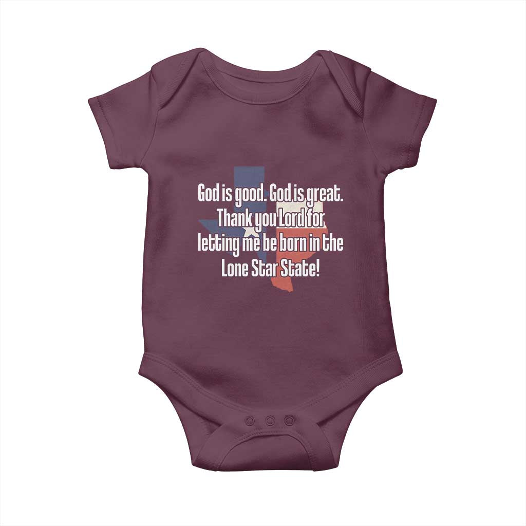 American Texan Jesus Baby Onesie God Is Good And Great Thank You Lord For Letting Me Be Born In The Lone Star State TS11 Maroon Print Your Wear