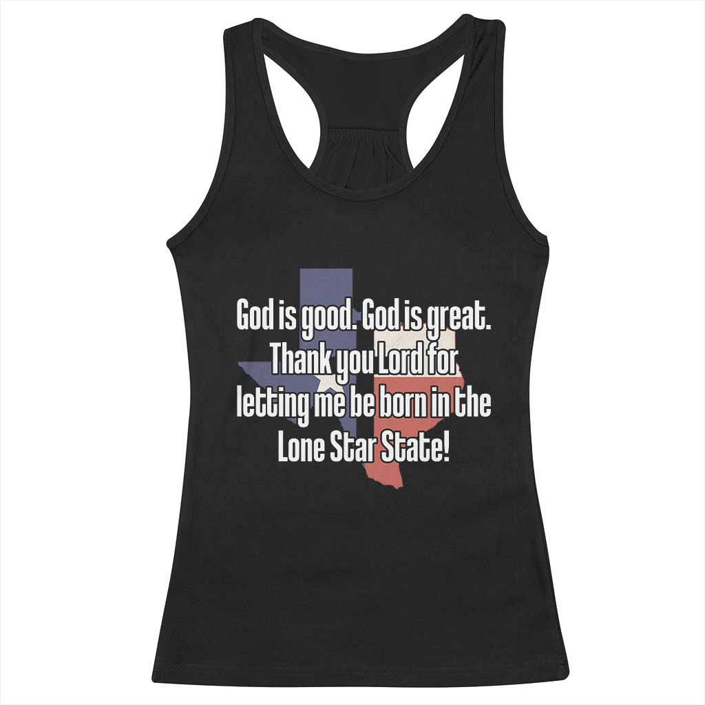 American Texan Jesus Racerback Tank Top God Is Good And Great Thank You Lord For Letting Me Be Born In The Lone Star State TS11 Black Print Your Wear