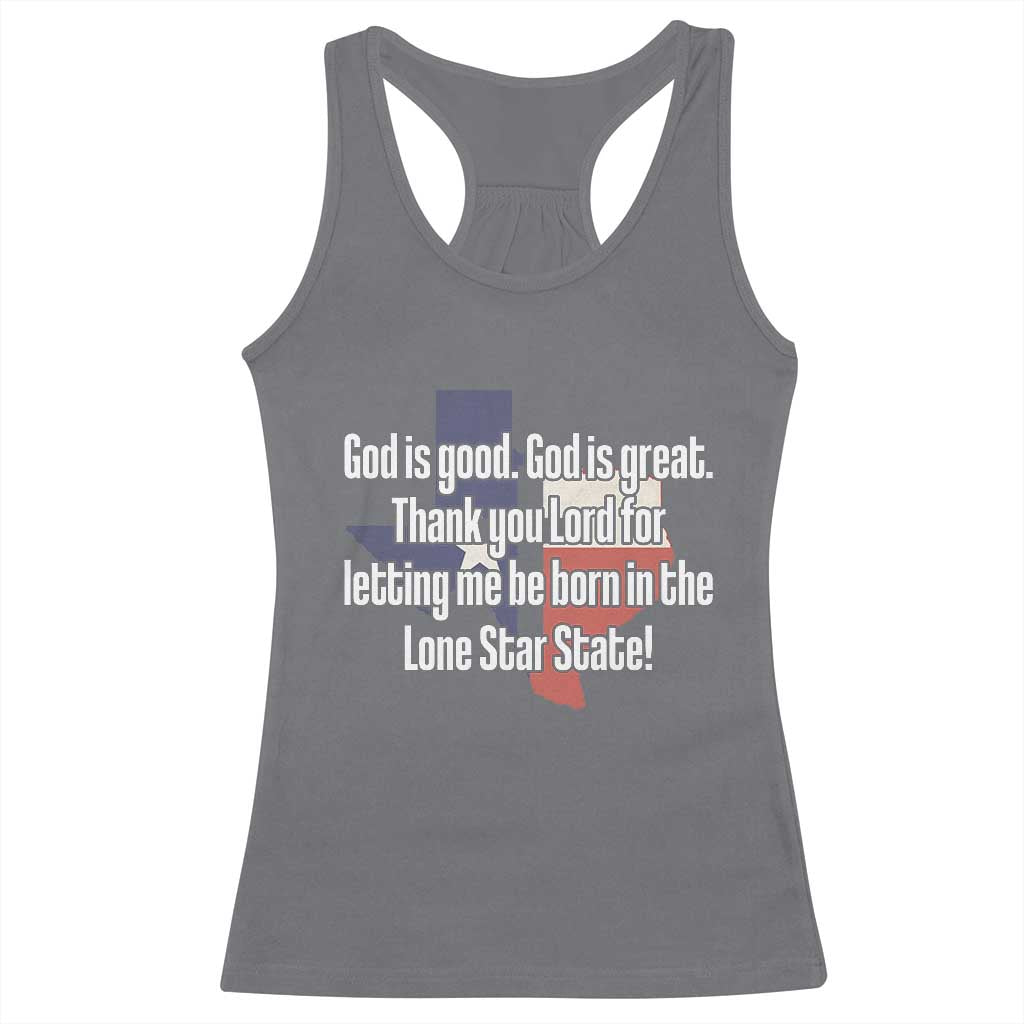 American Texan Jesus Racerback Tank Top God Is Good And Great Thank You Lord For Letting Me Be Born In The Lone Star State TS11 Charcoal Print Your Wear