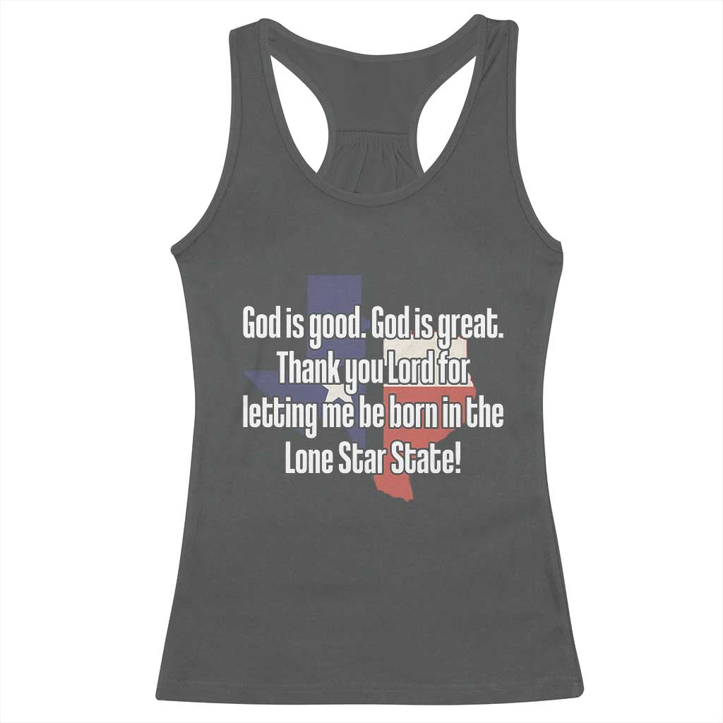 American Texan Jesus Racerback Tank Top God Is Good And Great Thank You Lord For Letting Me Be Born In The Lone Star State TS11 Dark Heather Print Your Wear