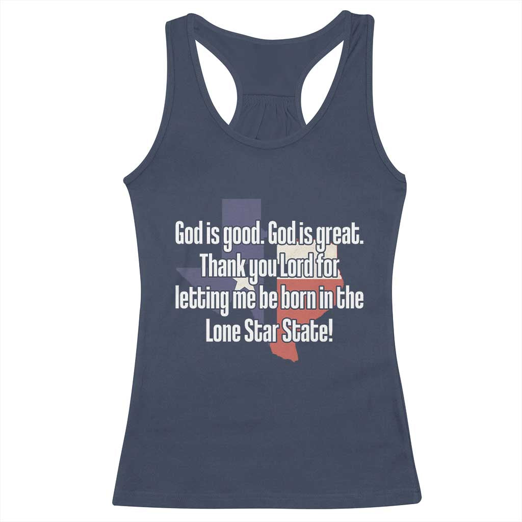 American Texan Jesus Racerback Tank Top God Is Good And Great Thank You Lord For Letting Me Be Born In The Lone Star State TS11 Navy Print Your Wear