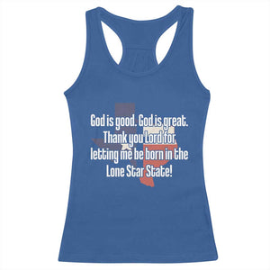 American Texan Jesus Racerback Tank Top God Is Good And Great Thank You Lord For Letting Me Be Born In The Lone Star State TS11 Royal Blue Print Your Wear