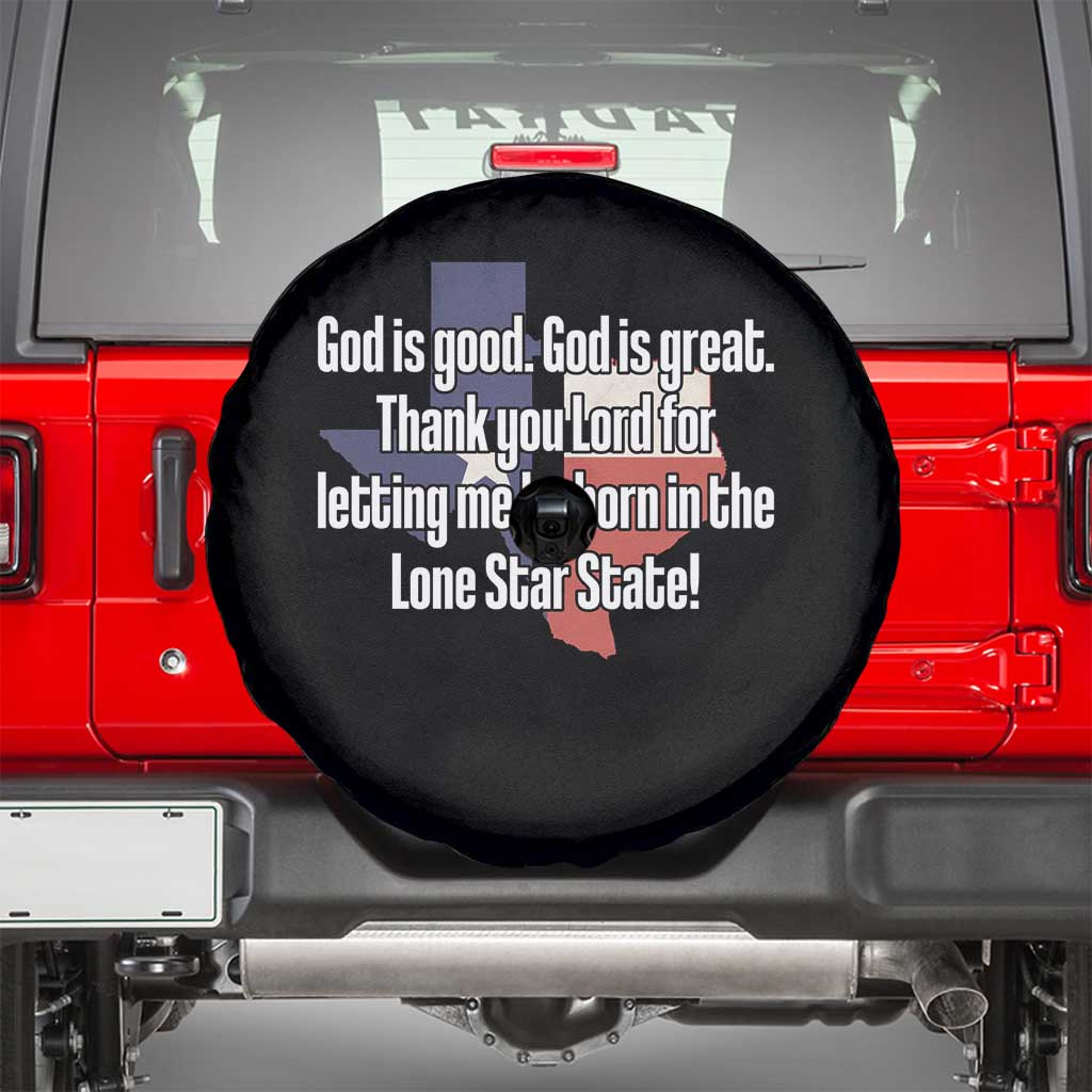 American Texan Jesus Spare Tire Cover God Is Good And Great Thank You Lord For Letting Me Be Born In The Lone Star State TS11 Black Print Your Wear