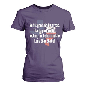 American Texan Jesus T Shirt For Women God Is Good And Great Thank You Lord For Letting Me Be Born In The Lone Star State TS11 Purple Print Your Wear