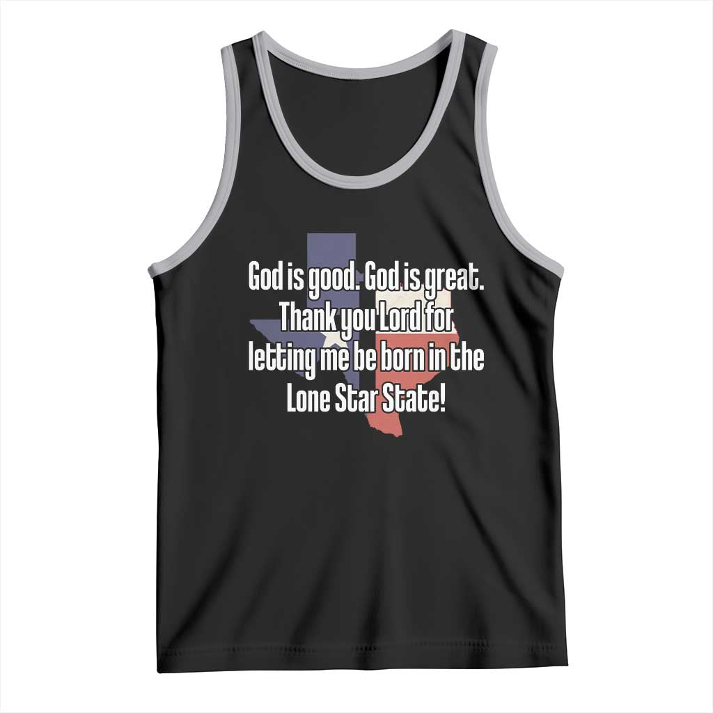 American Texan Jesus Tank Top God Is Good And Great Thank You Lord For Letting Me Be Born In The Lone Star State TS11 Black Athletic Heather Print Your Wear