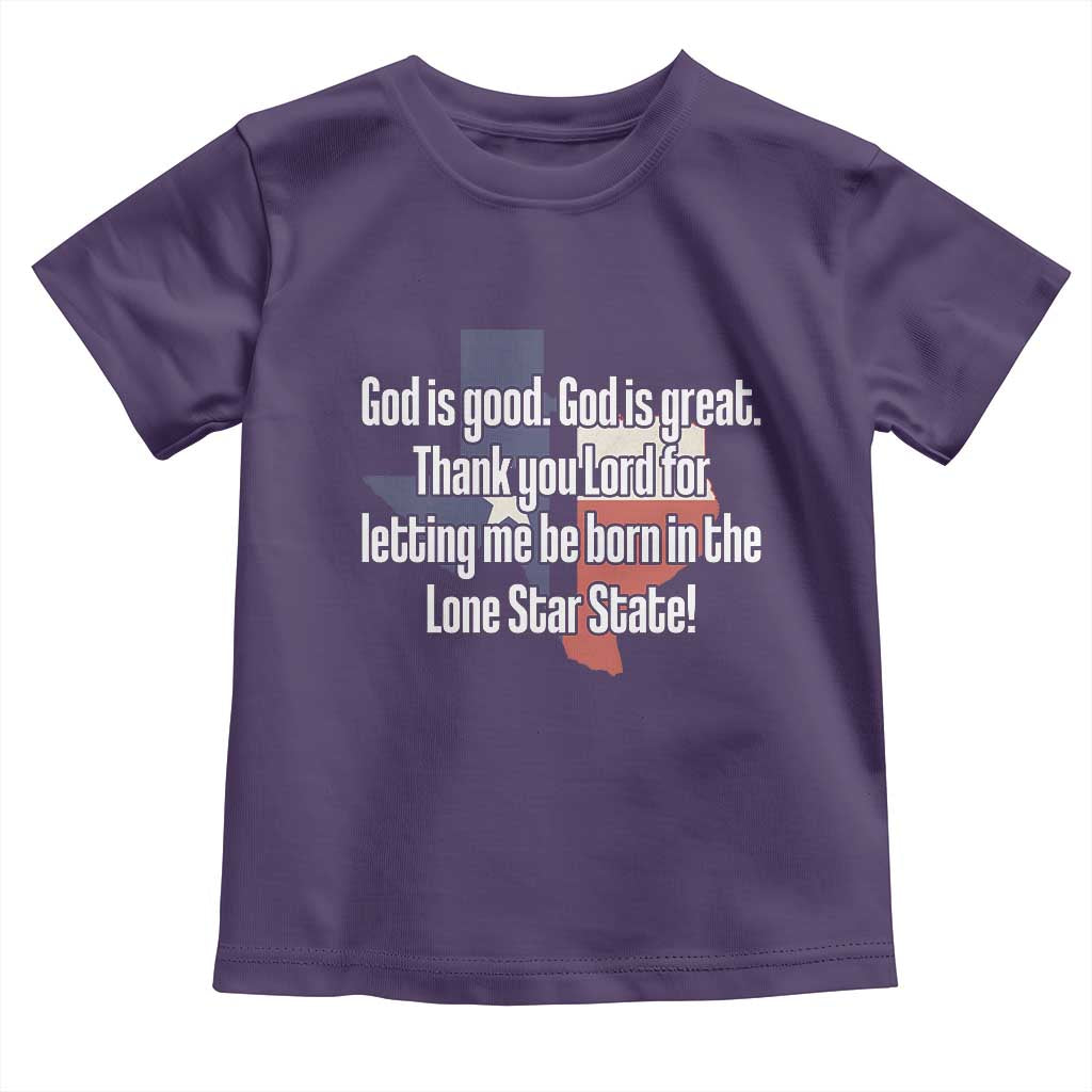 American Texan Jesus Toddler T Shirt God Is Good And Great Thank You Lord For Letting Me Be Born In The Lone Star State TS11 Purple Print Your Wear
