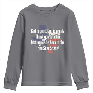 American Texan Jesus Youth Sweatshirt God Is Good And Great Thank You Lord For Letting Me Be Born In The Lone Star State TS11 Charcoal Print Your Wear