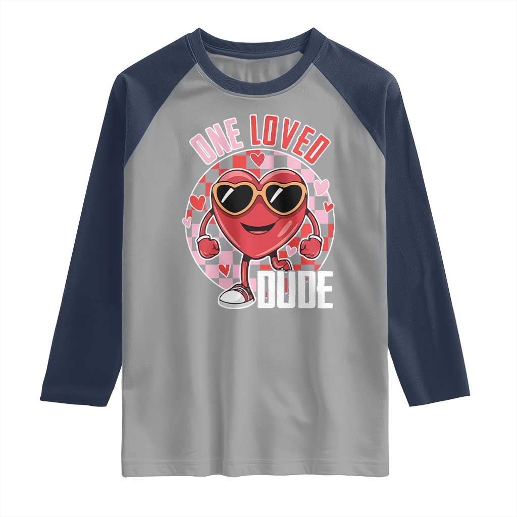 Funny Valentine's Day Raglan Shirt One Loved Dude Cute Heart Checkerboard TS11 Sport Gray Navy Print Your Wear