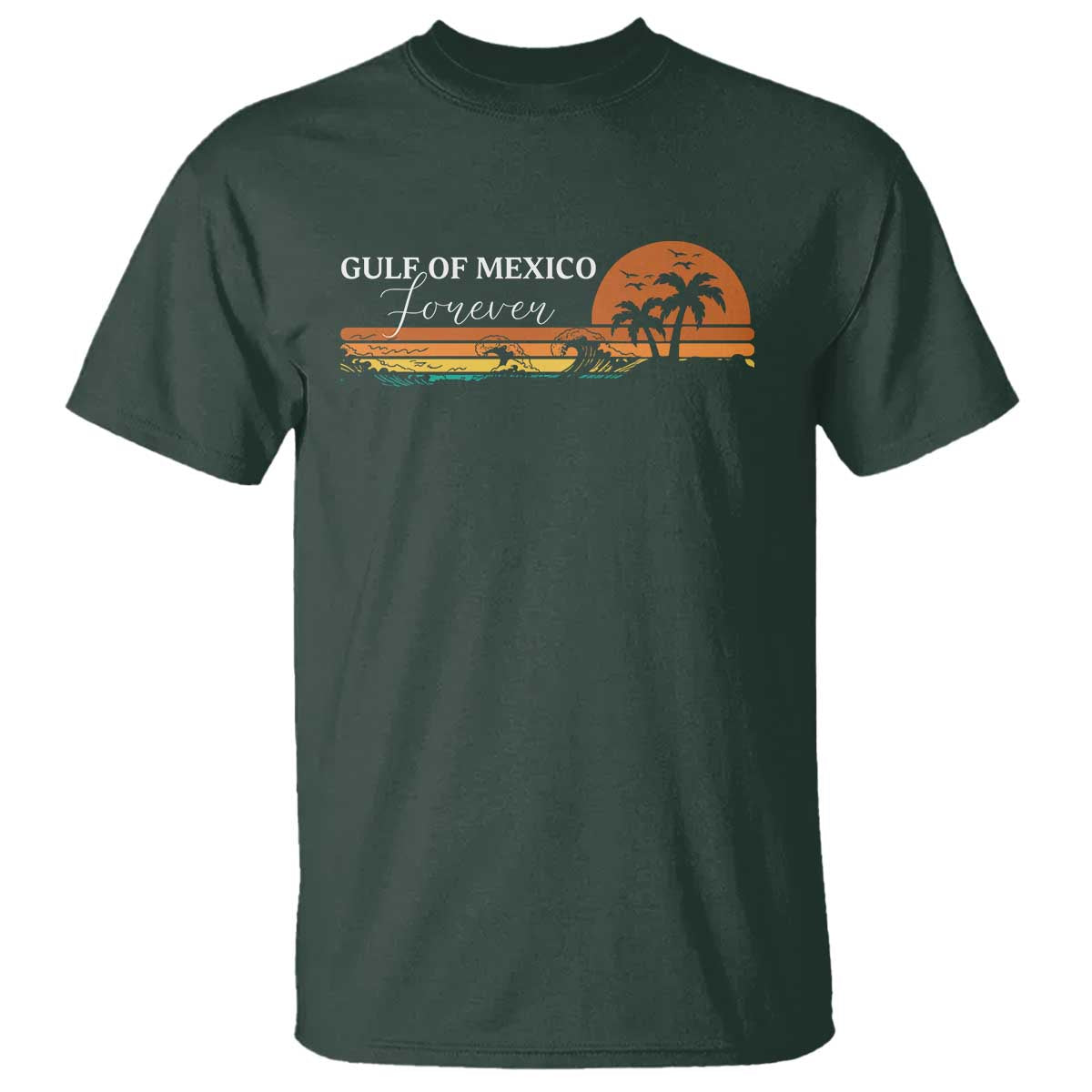 Gulf Of Mexico Forever T Shirt Beach Palm Treen Vintage Retro TS11 Dark Forest Green Print Your Wear