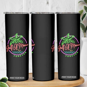 Gulf Of Mexico Forever Skinny Tumbler Beach Coconut Palm Tree Neon Light TS11 Print Your Wear