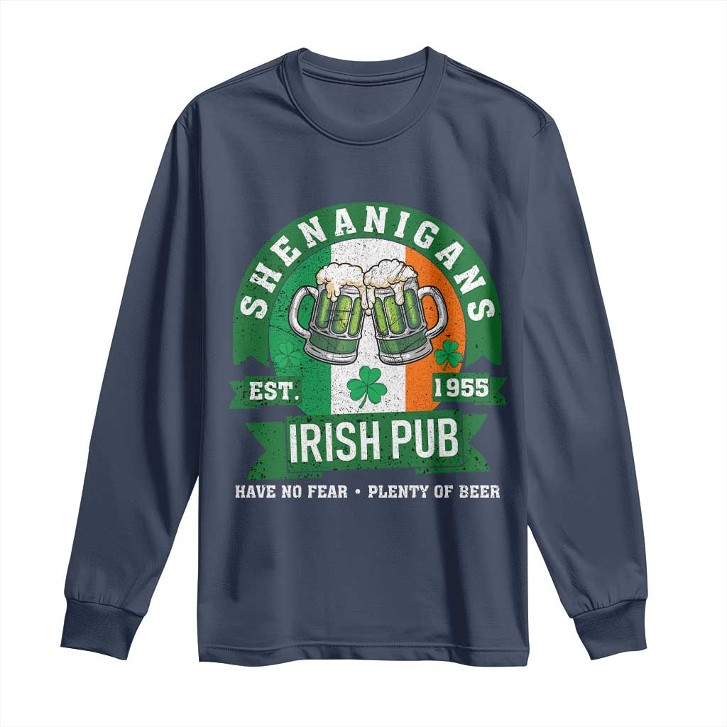 Funny St Patrick's Day Beer Drinking Long Sleeve Shirt Shenanigans Irish Pub Have No Fear Plenty Of Beer TS11 Navy Print Your Wear