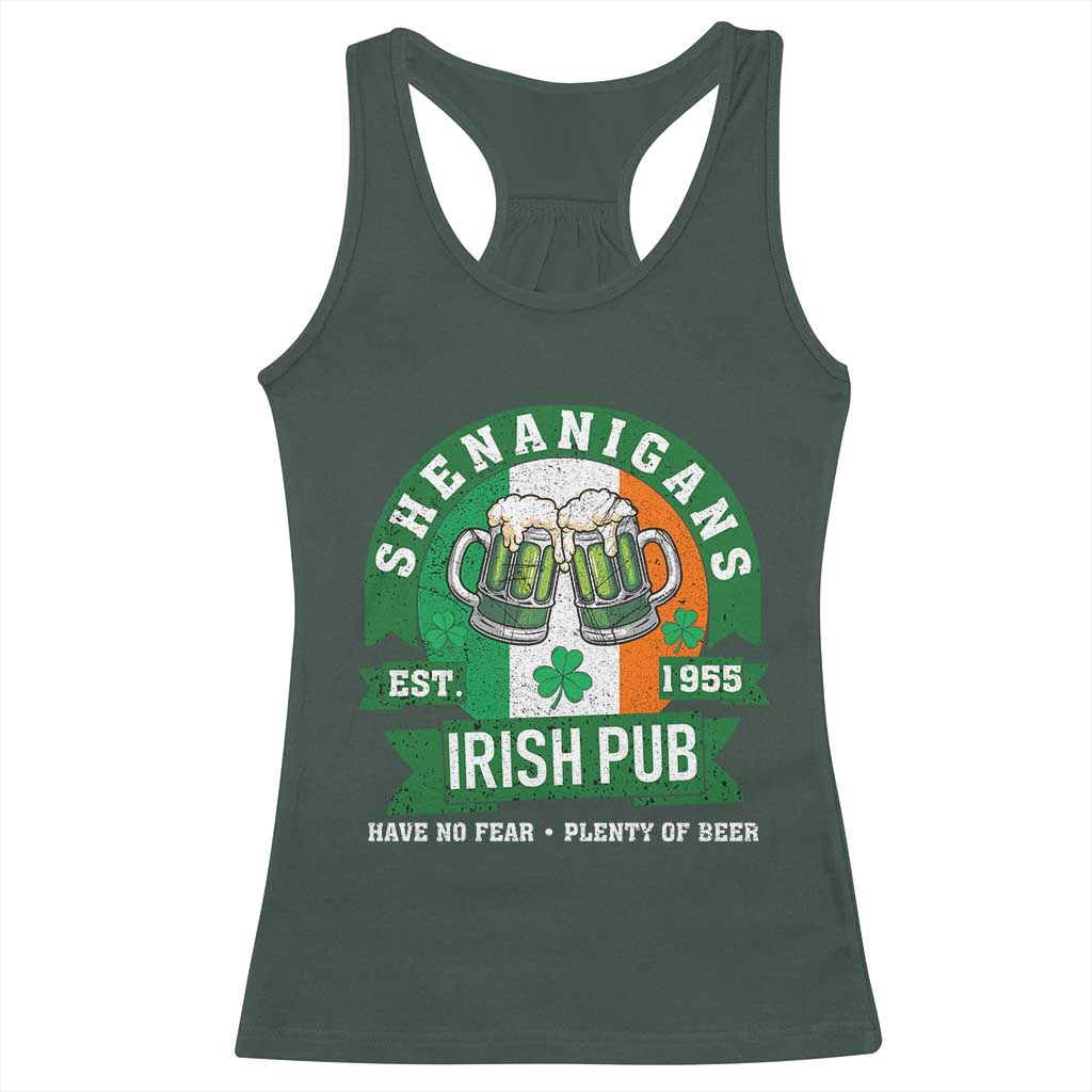 Funny St Patrick's Day Beer Drinking Racerback Tank Top Shenanigans Irish Pub Have No Fear Plenty Of Beer TS11 Dark Forest Green Print Your Wear
