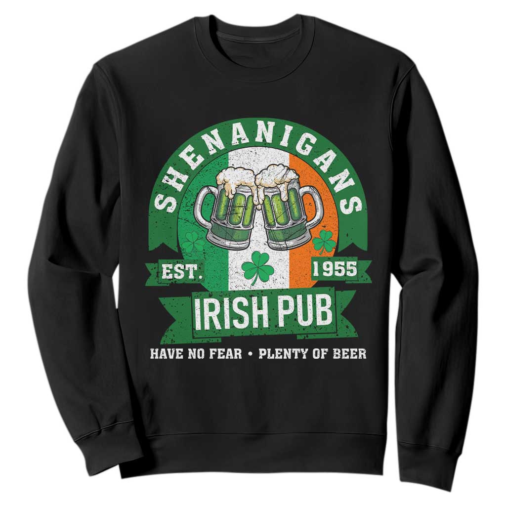 Funny St Patrick's Day Beer Drinking Sweatshirt Shenanigans Irish Pub Have No Fear Plenty Of Beer TS11 Black Print Your Wear