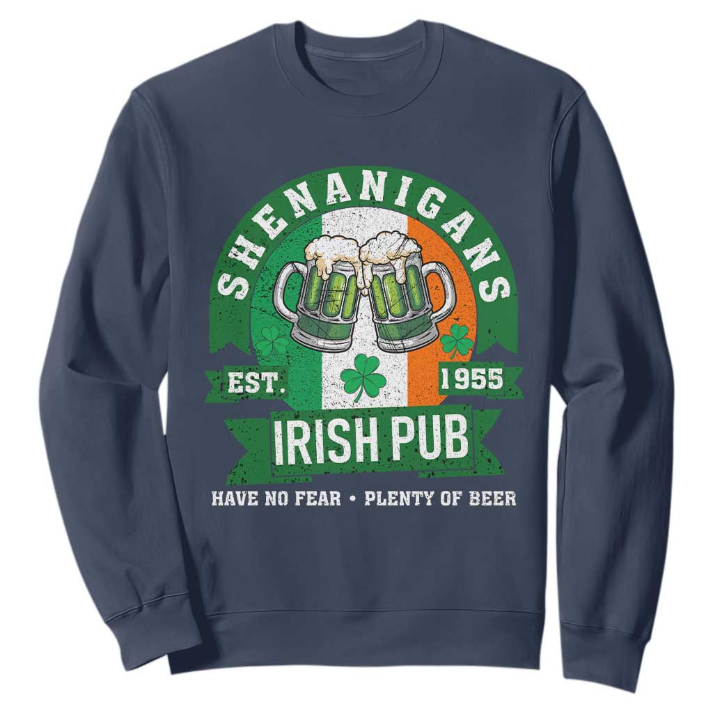 Funny St Patrick's Day Beer Drinking Sweatshirt Shenanigans Irish Pub Have No Fear Plenty Of Beer TS11 Navy Print Your Wear