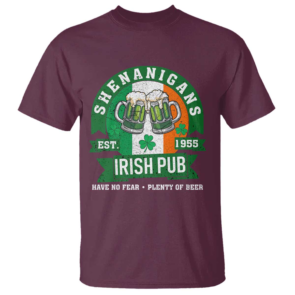 Funny St Patrick's Day Beer Drinking T Shirt Shenanigans Irish Pub Have No Fear Plenty Of Beer TS11 Maroon Print Your Wear