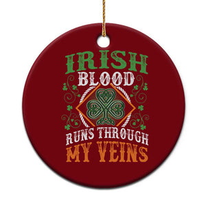 Funny Irish Blood Runs Through My Veins Ceramic Ornament Irish Pride Shamrock TS11 1pc Red Print Your Wear