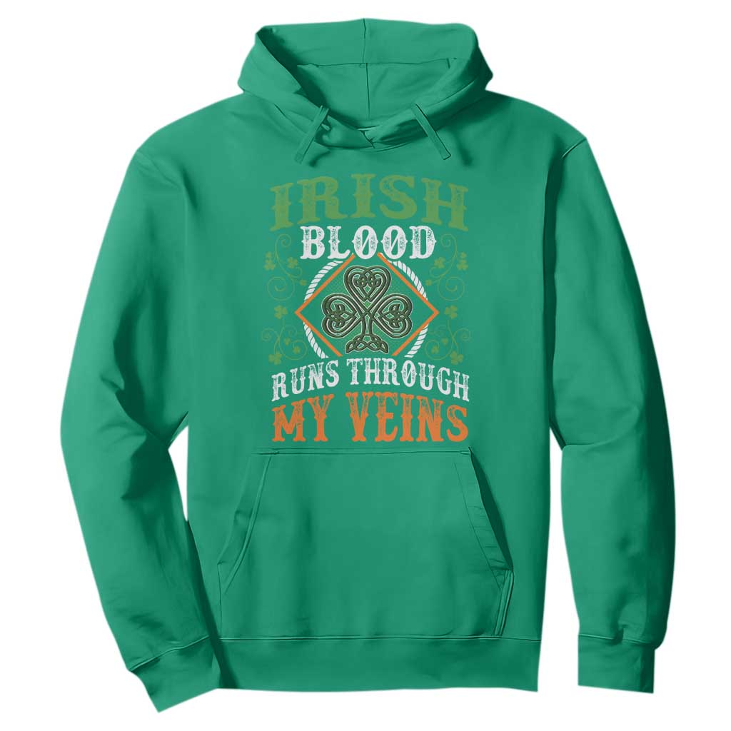 Funny Irish Blood Runs Through My Veins Hoodie Irish Pride Shamrock TS11 Irish Green Print Your Wear
