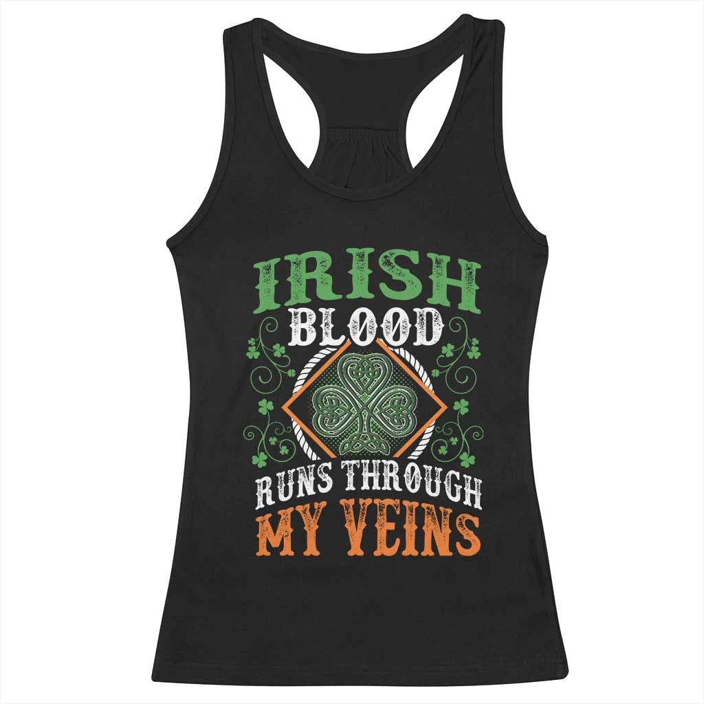 Funny Irish Blood Runs Through My Veins Racerback Tank Top Irish Pride Shamrock TS11 Black Print Your Wear