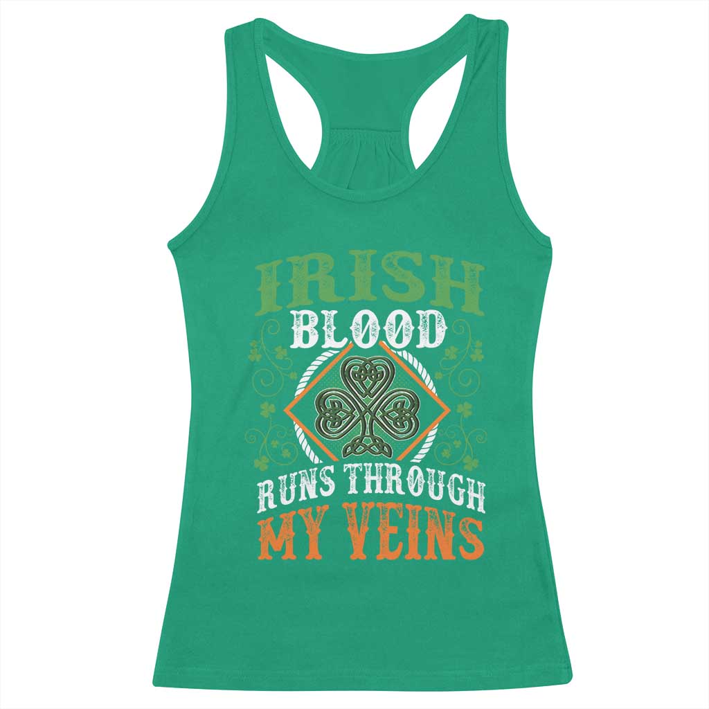 Funny Irish Blood Runs Through My Veins Racerback Tank Top Irish Pride Shamrock TS11 Irish Green Print Your Wear