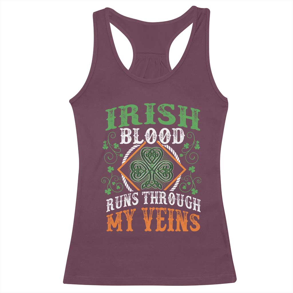 Funny Irish Blood Runs Through My Veins Racerback Tank Top Irish Pride Shamrock TS11 Maroon Print Your Wear