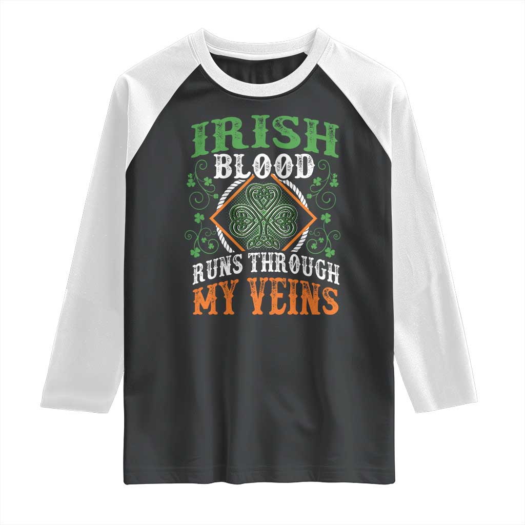 Funny Irish Blood Runs Through My Veins Raglan Shirt Irish Pride Shamrock TS11 Black White Print Your Wear