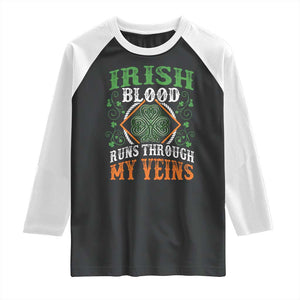 Funny Irish Blood Runs Through My Veins Raglan Shirt Irish Pride Shamrock TS11 Black White Print Your Wear