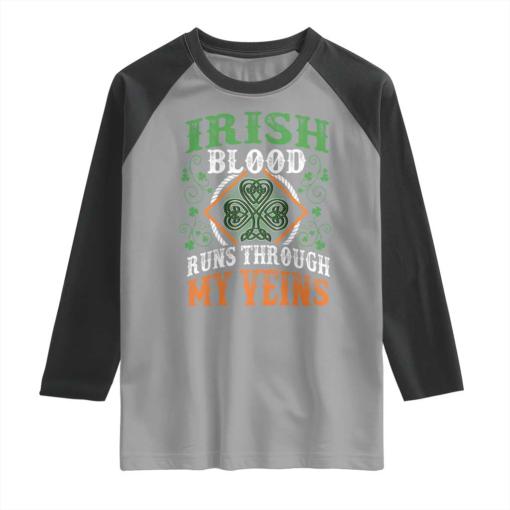 Funny Irish Blood Runs Through My Veins Raglan Shirt Irish Pride Shamrock TS11 Sport Gray Black Print Your Wear