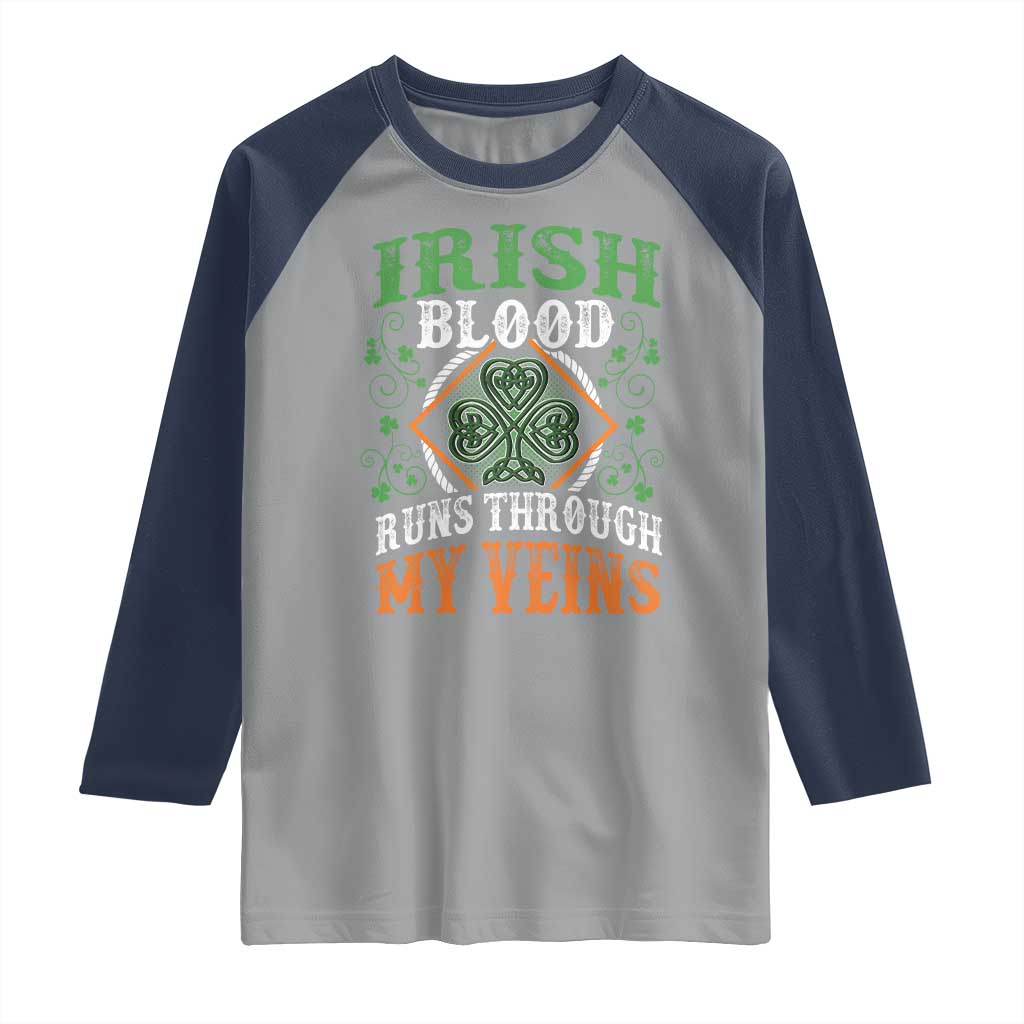 Funny Irish Blood Runs Through My Veins Raglan Shirt Irish Pride Shamrock TS11 Sport Gray Navy Print Your Wear