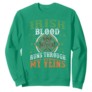 Funny Irish Blood Runs Through My Veins Sweatshirt Irish Pride Shamrock TS11 Irish Green Print Your Wear