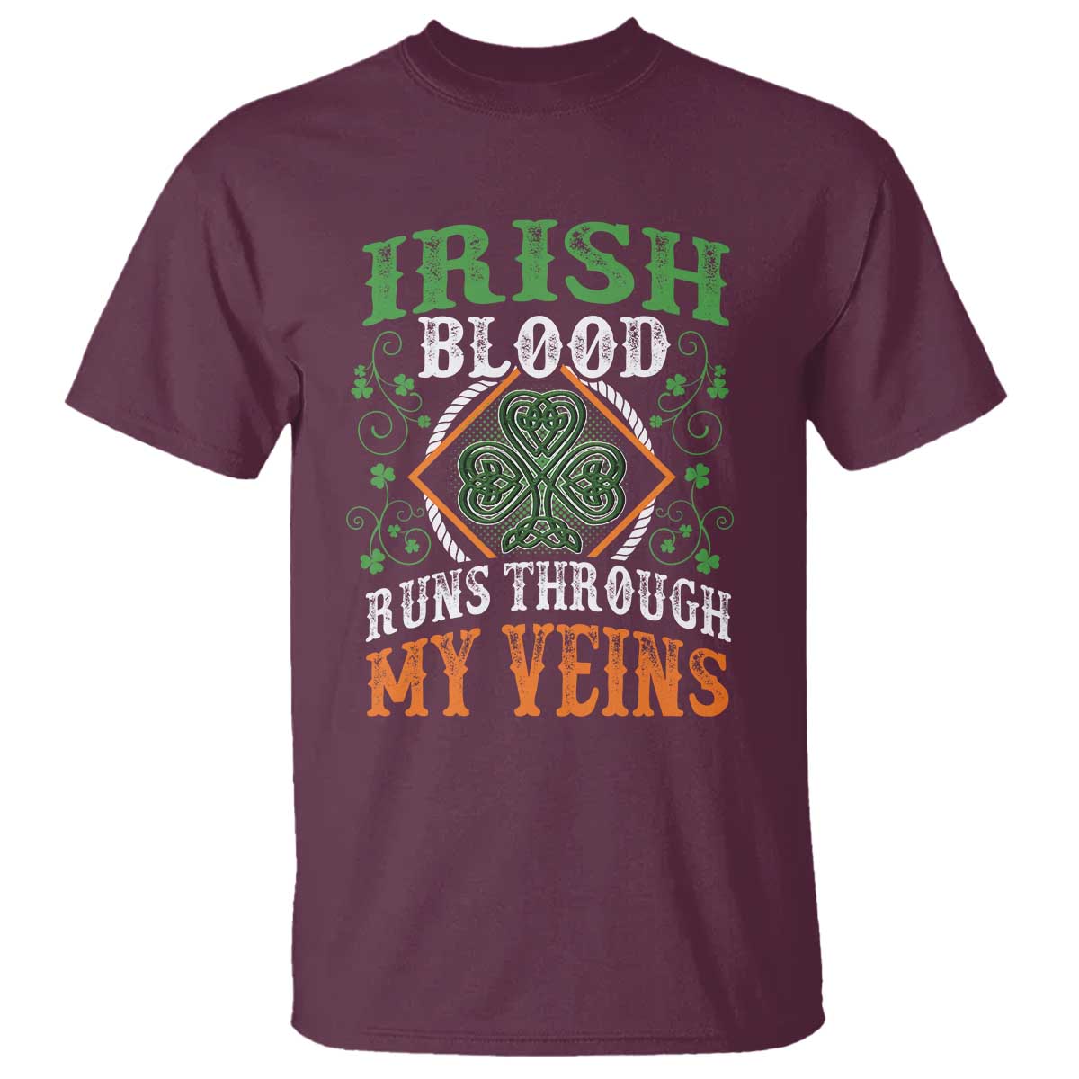 Funny Irish Blood Runs Through My Veins T Shirt Irish Pride Shamrock TS11 Maroon Print Your Wear