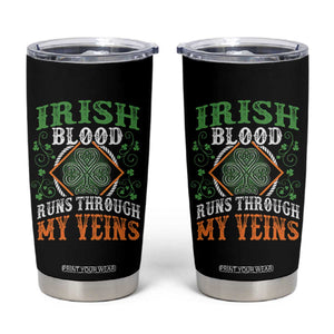Funny Irish Blood Runs Through My Veins Tumbler Cup Irish Pride Shamrock TS11 Black Print Your Wear