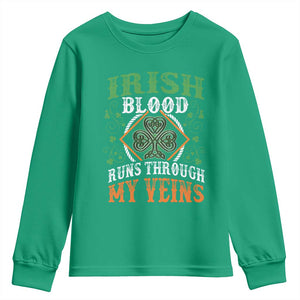 Funny Irish Blood Runs Through My Veins Youth Sweatshirt Irish Pride Shamrock TS11 Irish Green Print Your Wear