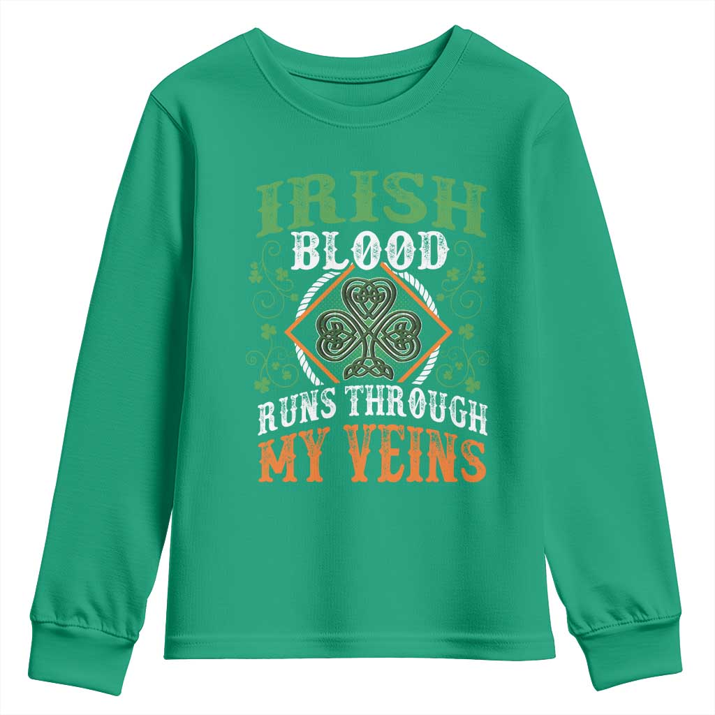 Funny Irish Blood Runs Through My Veins Youth Sweatshirt Irish Pride Shamrock TS11 Irish Green Print Your Wear