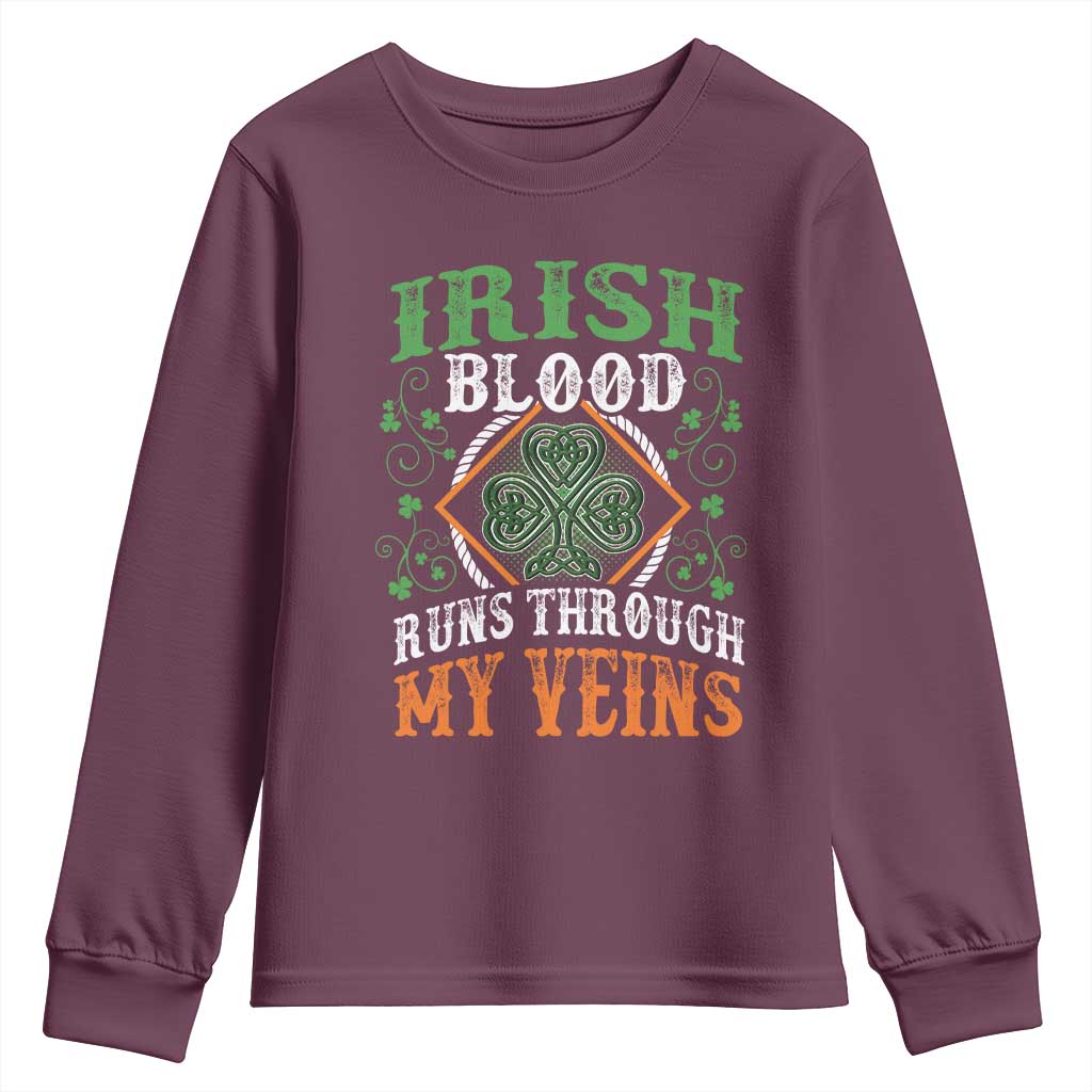 Funny Irish Blood Runs Through My Veins Youth Sweatshirt Irish Pride Shamrock TS11 Maroon Print Your Wear