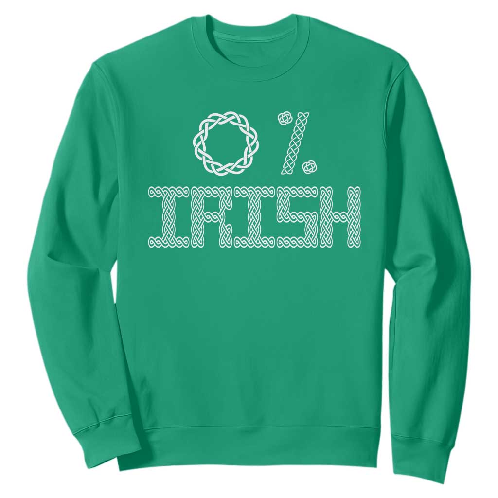 Funny St Patrick's Day 0% Irish Sweatshirt Celtic Knot TS11 Irish Green Print Your Wear