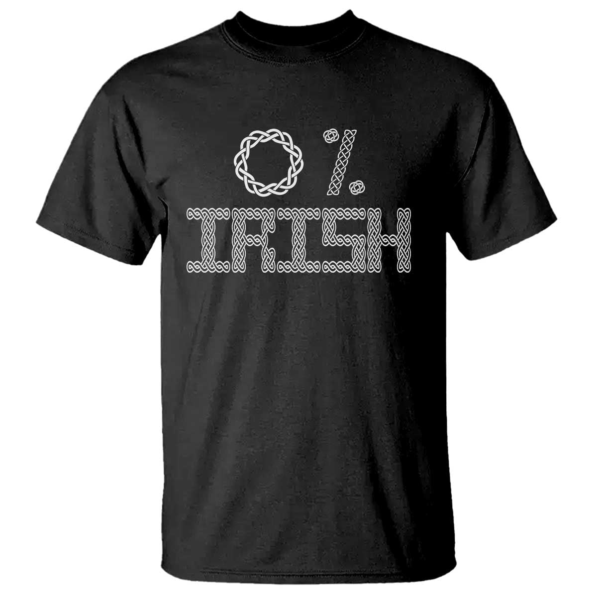 Funny St Patrick's Day 0% Irish T Shirt Celtic Knot TS11 Black Print Your Wear
