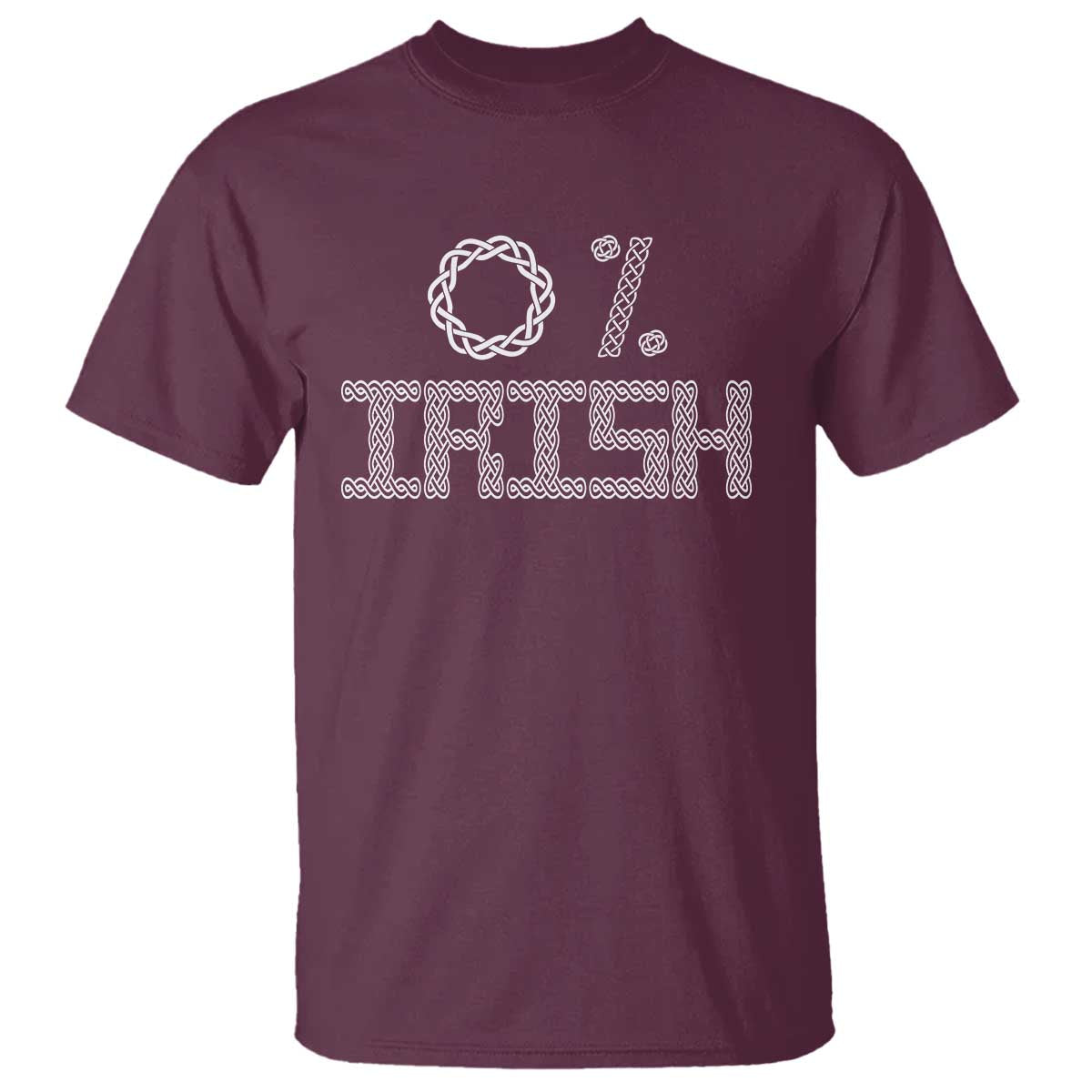 Funny St Patrick's Day 0% Irish T Shirt Celtic Knot TS11 Maroon Print Your Wear