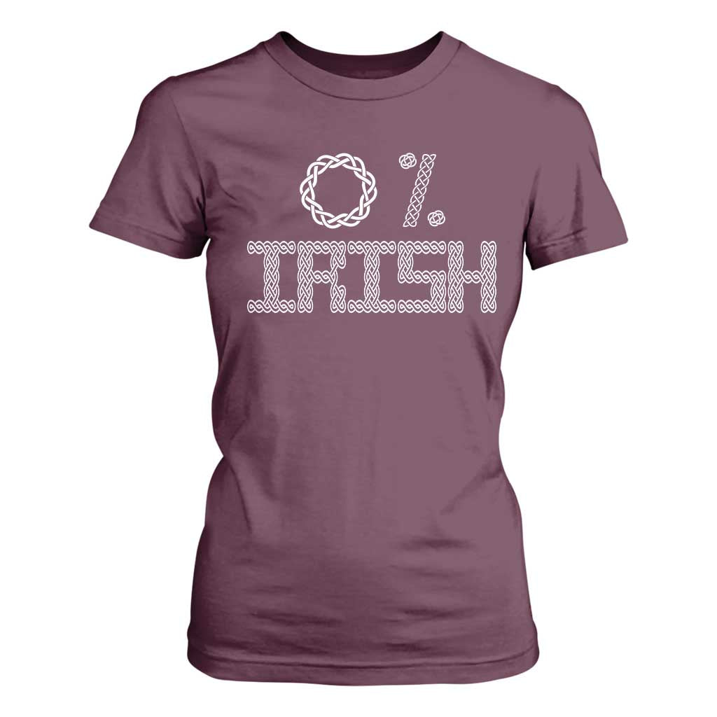 Funny St Patrick's Day 0% Irish T Shirt For Women Celtic Knot TS11 Maroon Print Your Wear