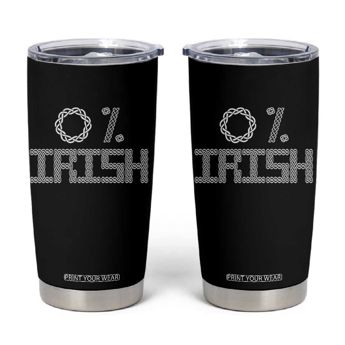 Funny St Patrick's Day 0% Irish Tumbler Cup Celtic Knot TS11 Black Print Your Wear