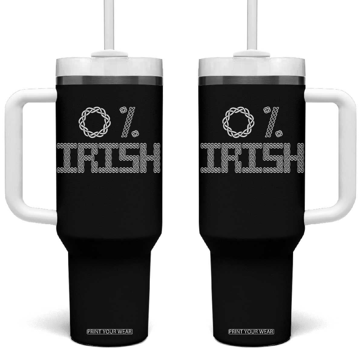 Funny St Patrick's Day 0% Irish Tumbler With Handle Celtic Knot TS11 One Size: 40 oz Black Print Your Wear