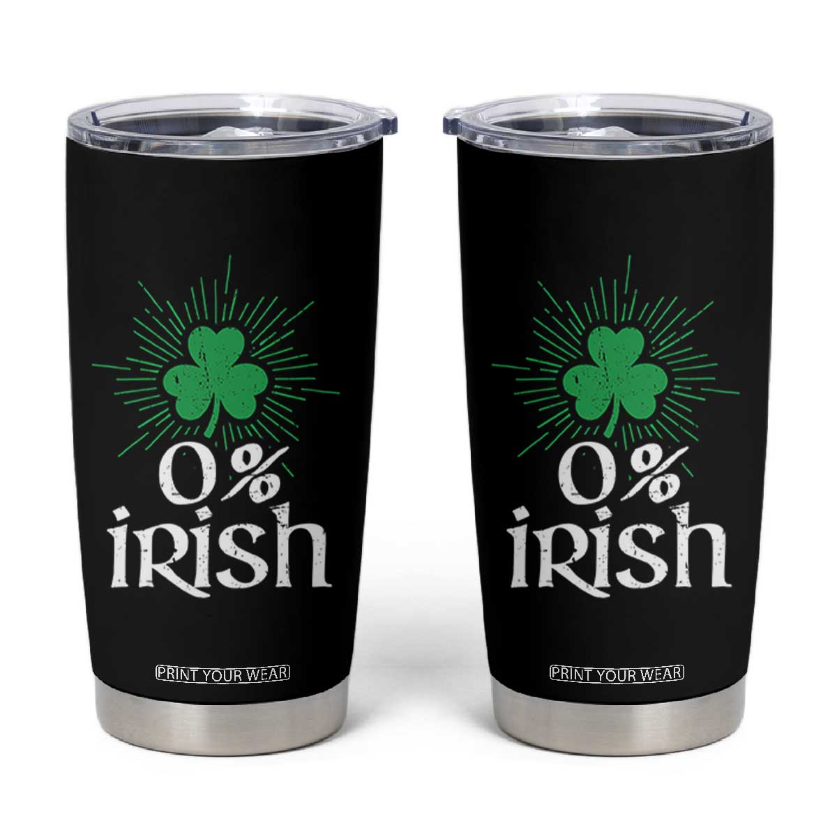 Funny 0% Irish St Patrick's Day Tumbler Cup Vintage Shamrock TS11 Black Print Your Wear