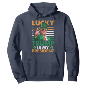 Funny Trump St Patrick's Day Hoodie Lucky Trump Is My President American Ireland Flag TS11 Navy Print Your Wear