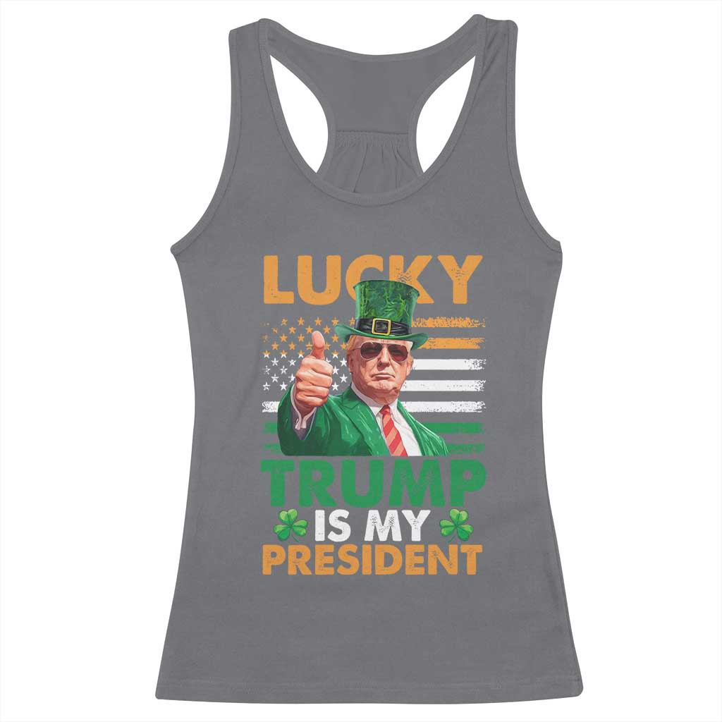 Funny Trump St Patrick's Day Racerback Tank Top Lucky Trump Is My President American Ireland Flag TS11 Charcoal Print Your Wear