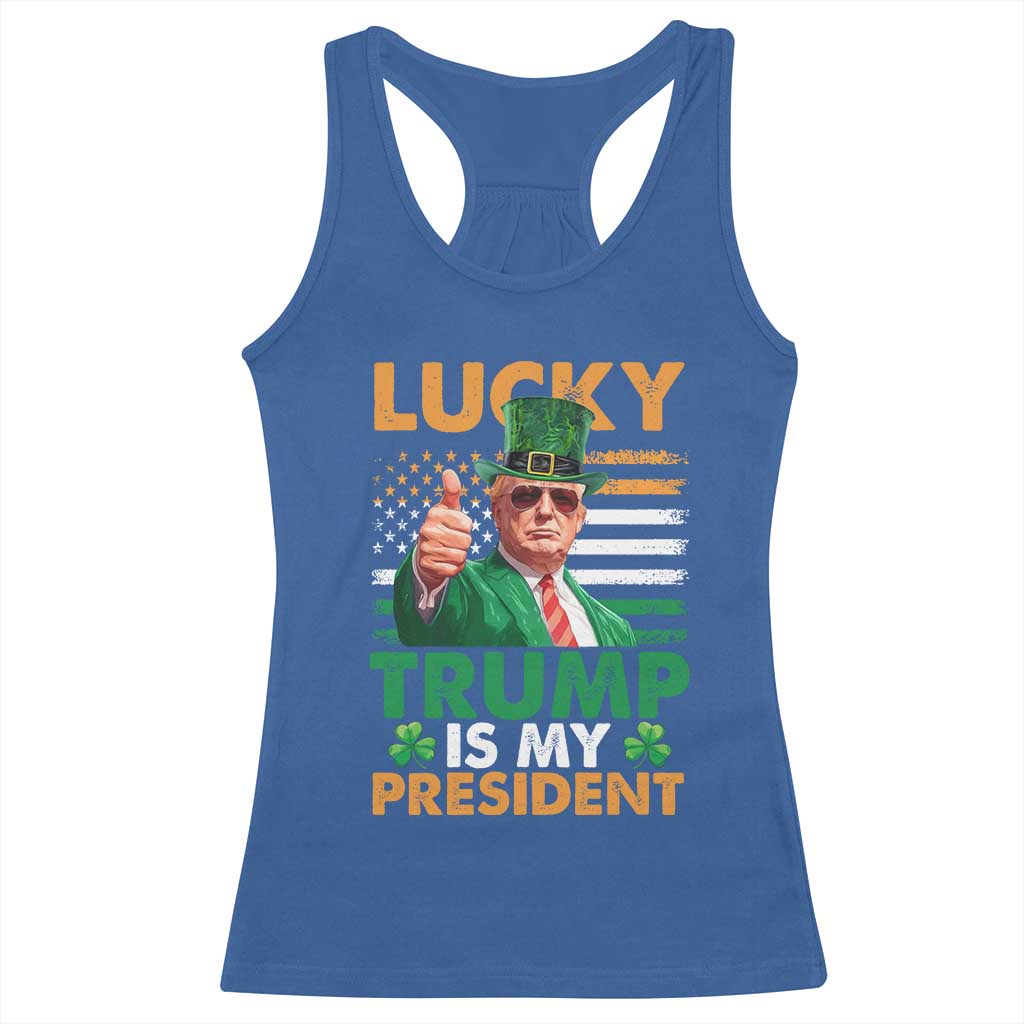 Funny Trump St Patrick's Day Racerback Tank Top Lucky Trump Is My President American Ireland Flag TS11 Royal Blue Print Your Wear