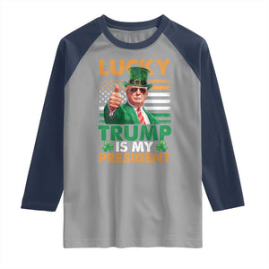 Funny Trump St Patrick's Day Raglan Shirt Lucky Trump Is My President American Ireland Flag TS11 Sport Gray Navy Print Your Wear