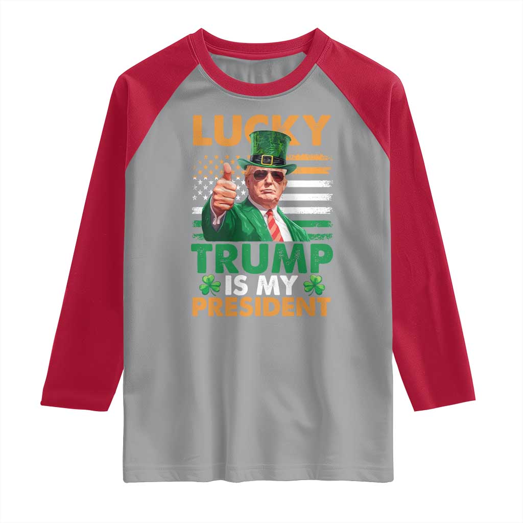 Funny Trump St Patrick's Day Raglan Shirt Lucky Trump Is My President American Ireland Flag TS11 Sport Gray Red Print Your Wear