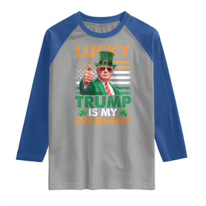 Funny Trump St Patrick's Day Raglan Shirt Lucky Trump Is My President American Ireland Flag TS11 Sport Gray Royal Print Your Wear