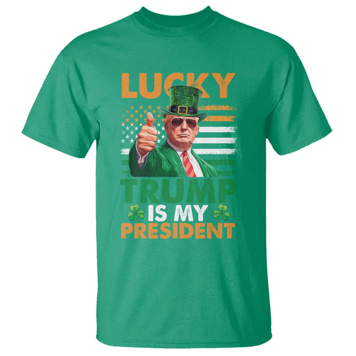 Funny Trump St Patrick's Day T Shirt Lucky Trump Is My President American Ireland Flag TS11 Irish Green Print Your Wear