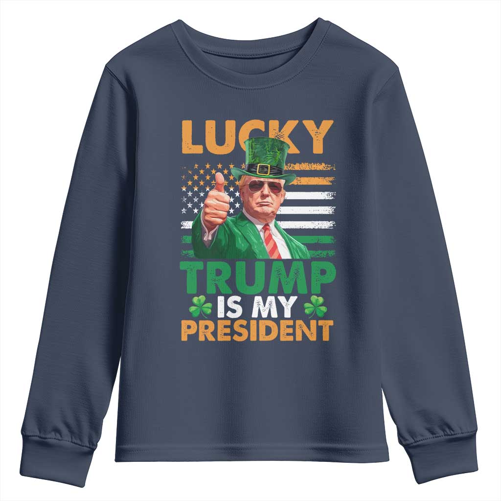 Funny Trump St Patrick's Day Youth Sweatshirt Lucky Trump Is My President American Ireland Flag TS11 Navy Print Your Wear